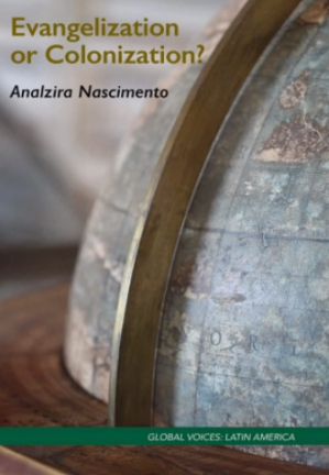 Évangélisation ou colonisation ? (Voix mondiales : Amérique latine) par Analzira Nascimento