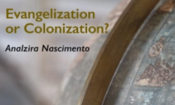 [Critique de livre] “Evangelization or Colonization?” d’Analzira Nascimento