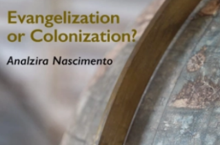 [Critique de livre] “Evangelization or Colonization?” d’Analzira Nascimento